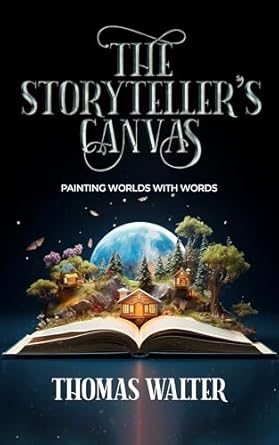 Transform Your Imagination: A Captivating Review of The Storyteller’s Canvas: Painting Worlds with Words