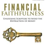 Transform Your Relationship with Money: A Must-Read Review of Financial Faithfulness: Unlocking Scripture to Avoid the Distraction of Money
