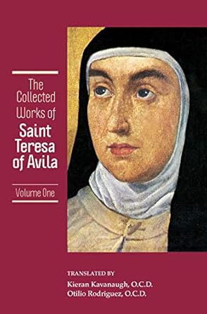 Discover Profound Spiritual Insights: A Review of The Collected Works of St. Teresa of Avila, Vol. 1 (featuring The Book of Her Life, Spiritual Testimonies and the Soliloquies)