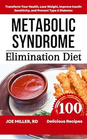 Unlock Your Health Potential: A Comprehensive Review of ‘Metabolic Syndrome Elimination Diet: Transform Your Health, Lose Weight, Improve Insulin Sensitivity, and Prevent Type 2 Diabetes’