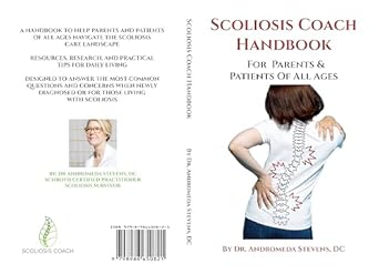 Essential Guide for Scoliosis Management: A Review of The Scoliosis Coach Handbook – How to Understand, Choose Care for, and Manage Scoliosis for Parents and Patients