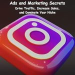 Unlocking Success: A Comprehensive Review of Instagram Ads and Marketing Secrets Drive Traffic, Increase Sales, and Dominate Your Niche