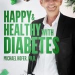 Transform Your Life: A Comprehensive Review of ‘Happy & Healthy with Diabetes’ for Optimal Wellness