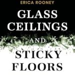 Transform Your Mindset: A Deep Dive into ‘Glass Ceilings and Sticky Floors: Shattering Limiting Beliefs and Toxic Behaviors to Uncover Infinite Possibilities’