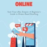 Discover the Secrets to Success: A Comprehensive Review of ‘Sell Anything Online: Start Your eBay Empire – A Beginner’s Guide to Home-Based Reselling from Amazon’ Discover the Secrets to Success: A Comprehensive Review of ‘Sell Anything Online: Start Your eBay Empire – A Beginner’s Guide to Home-Based Reselling from Amazon’