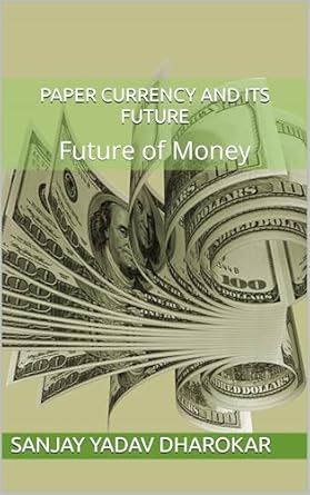 Discover the Insights: A Comprehensive Review of ‘Paper Currency and Its Future: Future of Money’