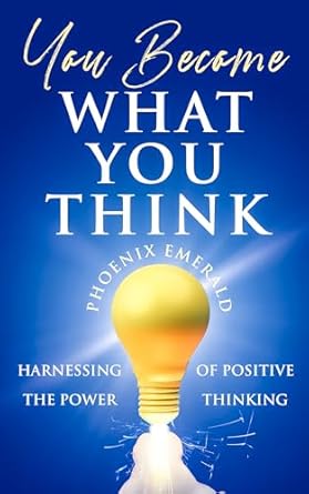 Transform Your Mindset: A Comprehensive Review of ‘You Become What You Think: Harnessing the Power of Positive Thinking’