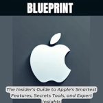 Unlock the Secrets of Apple’s Latest Innovations: A Comprehensive Review of The iOS 18.1 Blueprint: The Insider’s Guide to Apple’s Smartest Features, Secret Tools, and Expert Insights Unlock the Secrets of Apple’s Latest Innovations: A Comprehensive Review of The iOS 18.1 Blueprint: The Insider’s Guide to Apple’s Smartest Features, Secret Tools, and Expert Insights
