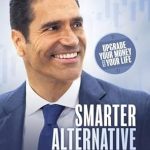 Unlock Financial Success: A Comprehensive Review of Smarter Alternative Investments: Upgrade Your Money and Your Life