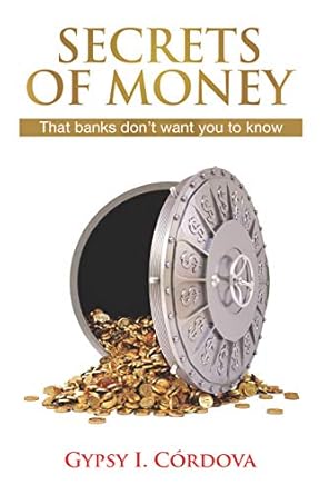 Unveiling Financial Truths: A Compelling Review of ‘Secrets of Money: That Banks Don’t Want You to Know’