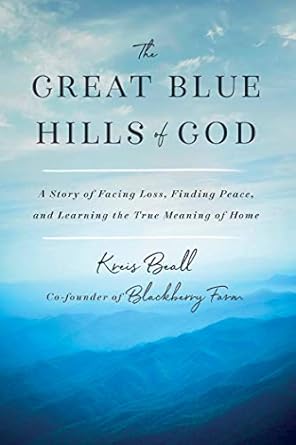 Discover the Healing Journey in ‘The Great Blue Hills of God: A Story of Facing Loss, Finding Peace, and Learning the True Meaning of Home’ – A Must-Read Review