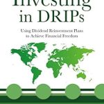 Unlock Financial Freedom: A Comprehensive Review of ‘Investing in DRIPs: Using Dividend Reinvestment Plans to Achieve Financial Freedom (The INCOME INVESTING FOR INDIVIDUALS Series Book 1)’ Unlock Financial Freedom: A Comprehensive Review of ‘Investing in DRIPs: Using Dividend Reinvestment Plans to Achieve Financial Freedom (The INCOME INVESTING FOR INDIVIDUALS Series Book 1)’