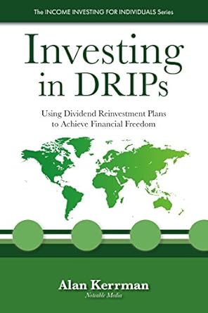 Unlock Financial Freedom: A Comprehensive Review of ‘Investing in DRIPs: Using Dividend Reinvestment Plans to Achieve Financial Freedom (The INCOME INVESTING FOR INDIVIDUALS Series Book 1)’