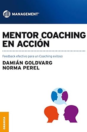 Transform Your Coaching Skills: A Comprehensive Review of ‘Mentor Coaching en Acción: Feedback Efectivo para un Coaching Exitoso (Spanish Edition)’