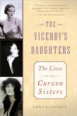 Unveiling the Glamorous Lives of the Curzon Sisters: A Captivating Review of The Viceroy’s Daughters