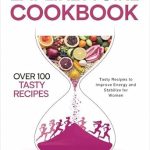 Unlock Your Energy: A Comprehensive Review of the Eat Like a Girl Cookbook Inspired by Dr. Mindy Pelz – Over 100 Tasty Recipes to Improve Energy and Stabilize Hormones for Women