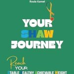 Transform Your Life with This Inspiring Guide: Your SHAW Journey – Reach Your Sustainable Healthy Achievable Weight