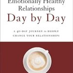 Transform Your Connections: A Comprehensive Review of ‘Emotionally Healthy Relationships Day by Day: A 40-Day Journey to Deeply Change Your Relationships’ Transform Your Connections: A Comprehensive Review of ‘Emotionally Healthy Relationships Day by Day: A 40-Day Journey to Deeply Change Your Relationships’
