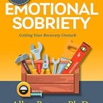 Transform Your Recovery Journey: A Must-Read Review of ’12 Essential Insights for Emotional Sobriety: Getting Your Recovery Unstuck (12 Series Book 5)’
