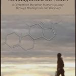 An Inspiring Tale of Resilience: Misdiagnosed for Miles – A Competitive Marathon Runner’s Journey Through Misdiagnosis and Discovery