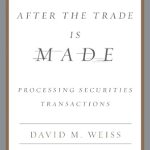 Essential Insights for Every Investor: After the Trade Is Made, Revised Ed.: Processing Securities Transactions Essential Insights for Every Investor: After the Trade Is Made, Revised Ed.: Processing Securities Transactions