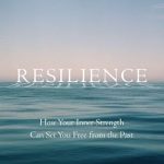 Transform Your Life: A Comprehensive Review of ‘Resilience: How Your Inner Strength Can Set You Free from the Past’ Transform Your Life: A Comprehensive Review of ‘Resilience: How Your Inner Strength Can Set You Free from the Past’