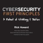 Unlocking the Secrets of Cyber Defense: A Comprehensive Review of Cybersecurity First Principles: A Reboot of Strategy and Tactics