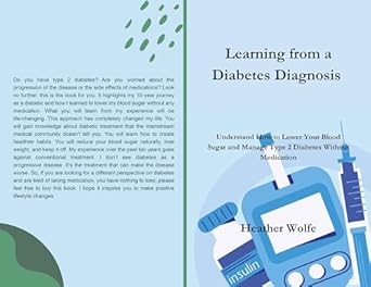 Transform Your Health: A Comprehensive Review of ‘Learning from a Diabetes Diagnosis: Understand How to Lower Your Blood Sugar and Manage Type 2 Diabetes Without Medication’