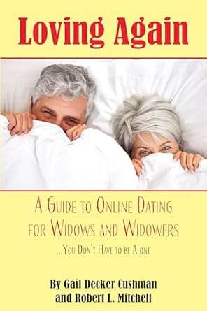 Discover Healing and Hope: A Comprehensive Review of ‘Loving Again: A Guide to Online Dating for Widows and Widowers’