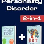 Essential Guide for Healing: Borderline Personality Disorder: Understanding Borderline Personality Disorder & DBT for Adults with BPD (Is It Narcissism, Borderline, or Bipolar?)