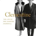 An Inspiring Journey Through History: A Review of Clementine: The Life of Mrs. Winston Churchill