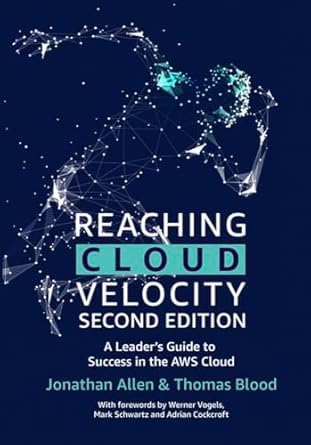 Unlocking Success: A Comprehensive Review of ‘Reaching Cloud Velocity – Second Edition: A Leader’s Guide to Success in the AWS Cloud’