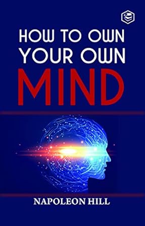 Unlock Your Potential: A Comprehensive Review of How to Own Your Own Mind