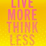 Transform Your Mindset: A Comprehensive Review of ‘Live More Think Less: Overcoming Depression and Sadness with Metacognitive Therapy’ Transform Your Mindset: A Comprehensive Review of ‘Live More Think Less: Overcoming Depression and Sadness with Metacognitive Therapy’