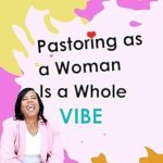 Transformative Insights Await: Pastoring as a Woman is a Whole Vibe: It’s a Mood, a Positive Feeling and a Good Position Transformative Insights Await: Pastoring as a Woman is a Whole Vibe: It’s a Mood, a Positive Feeling and a Good Position