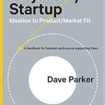 Essential Guide for Entrepreneurs: A Review of ‘Trajectory: Startup: Ideation to Product/Market Fit’