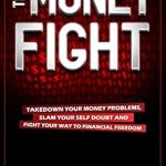 Unlock Financial Freedom: A Comprehensive Review of ‘The Money Fight: Take Down Your Money Problems, Slam Your Self Doubt, and Fight Your Way to Financial Freedom’