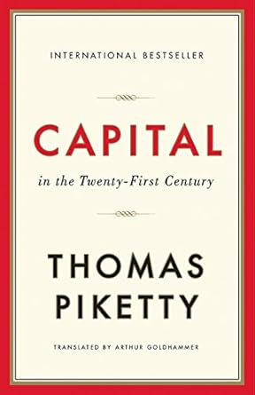 An Eye-Opening Exploration of Wealth Inequality: A Review of Capital in the Twenty-First Century An Eye-Opening Exploration of Wealth Inequality: A Review of Capital in the Twenty-First Century