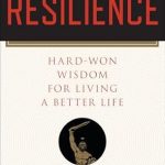 Transform Your Life with Insights from ‘Resilience: Hard-Won Wisdom for Living a Better Life’ – A Must-Read Review! Transform Your Life with Insights from ‘Resilience: Hard-Won Wisdom for Living a Better Life’ – A Must-Read Review!