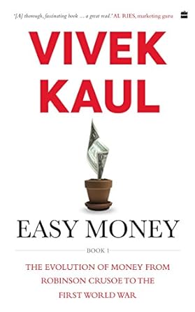 Discover the Fascinating Journey of Currency: A Review of ‘Easy Money: Evolution of Money from Robinson Crusoe to the First World War’