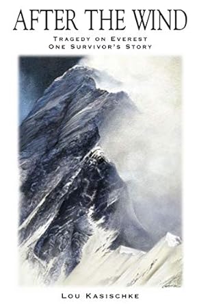 An Unforgettable Tale of Survival: After The Wind: Tragedy on Everest One Survivor’s Story