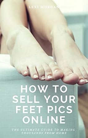 Discover Insider Tips in This Must-Read Review: How to Sell Feet Pics Online: The Ultimate Guide from a Professional