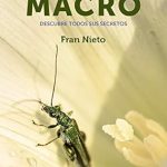 Discover the Art of Detail: An In-Depth Review of Fotografía Macro (FotoRuta nº 4) (Spanish Edition) – Unlocking Stunning Close-Up Photography Techniques