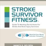 Transform Your Recovery Journey: A Comprehensive Review of ‘Stroke Survivor Fitness: Guide To Working Out At Home For Stroke And Brain Injury Survivors’