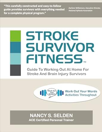 Transform Your Recovery Journey: A Comprehensive Review of ‘Stroke Survivor Fitness: Guide To Working Out At Home For Stroke And Brain Injury Survivors’