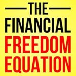 Unlock Your Path to Wealth: A Comprehensive Review of The Financial Freedom Equation: Master Your Money and Spend Your Days Doing Work That You Love