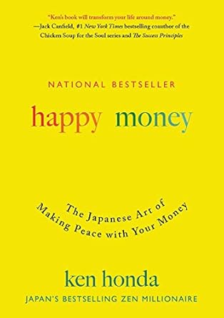 Discover the Secrets to Financial Harmony: A Comprehensive Review of Happy Money: The Japanese Art of Making Peace with Your Money