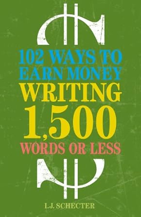 Unlock Your Earning Potential: A Comprehensive Review of ‘102 Ways to Earn Money Writing 1,500 Words or Less: The Ultimate Freelancer’s Guide’