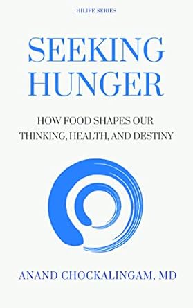 Discover the Profound Insights: A Review of *Seeking HUNGER: How Food Shapes Our Thinking, Health & Destiny* (HiLife: Heartful Living through Self Inquiry Book 1)