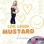 Discover the Secrets to a Joyful Eating Lifestyle: A Review of ‘Live, Laugh, Mustard: A Tiffany Magee Eating Lifestyle Guide’